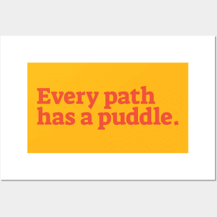 Every Path has a Puddle Posters and Art